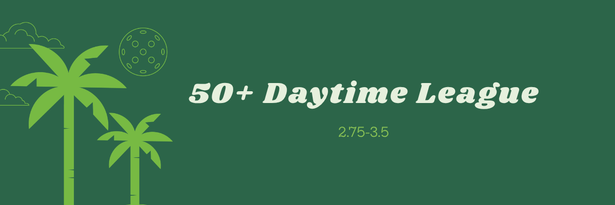 Palms 50+ Daytime League 2.75-3.5
